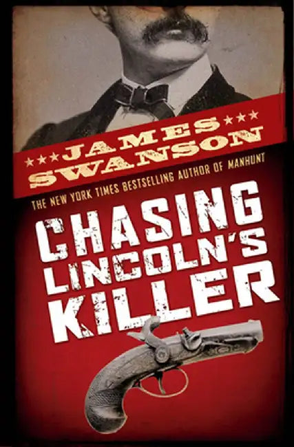 Buy Chasing Lincoln's Killer (English, James L. Swanson) — BookShops.in