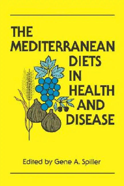 Buy The Mediterranean Diets in Health and Disease (English, Gene Spiller | Gene Ed Spiller | Gene A. Spiller) โ BookShops.in
