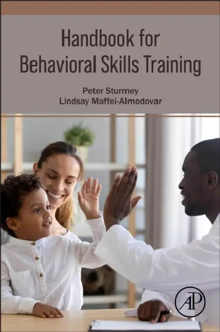 Buy Handbook for Behavioral Skills Training (English, Peter Sturmey | Lindsay Maffei-Almodovar) — BookShops.in