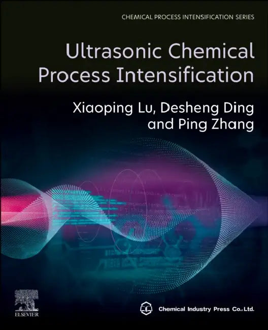 Buy Ultrasonic Chemical Process Intensification (English, Xiaoping Lu | Desheng Ding | Ping Zhang) — BookShops.in