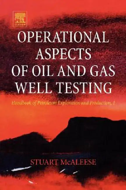 Buy Operational Aspects of Oil and Gas Well Testing (English, S. McAleese) — BookShops.in