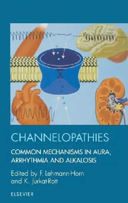 Buy Channelopathies (English, F. Lehmann-Horn | K. Jurkat-Rott) — BookShops.in