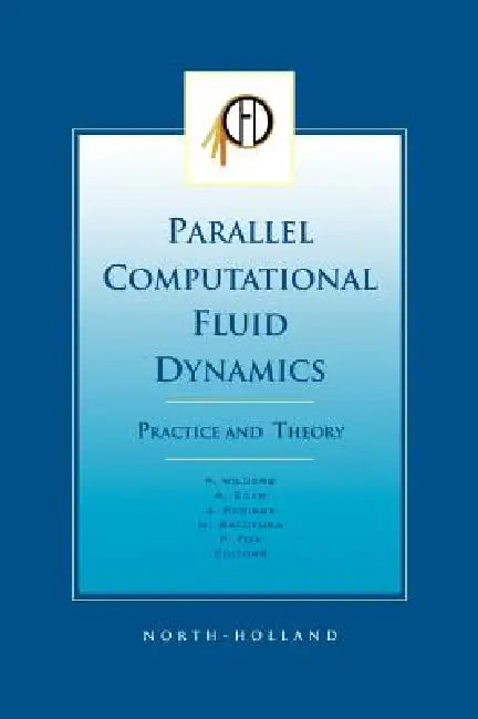 Buy Parallel Computational Fluid Dynamics 2001, Practice and Theory (English, P. Wilders | P. Fox | A. Ecer) — BookShops.in