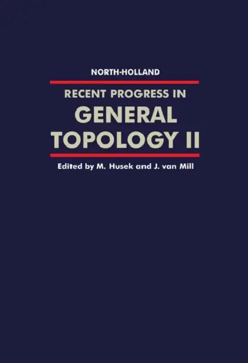 Recent Progress in General Topology II by M. Husek – North-Holland view 2