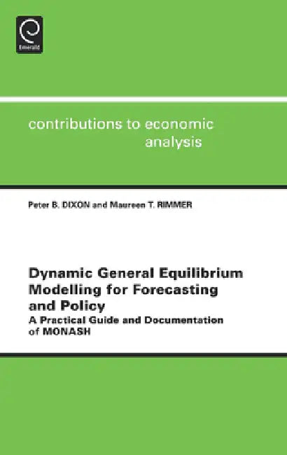Buy Dynamic General Equilibrium Modelling for Forecasting and Policy (English, Peter B. Dixon | Maureen T. Rimmer) — BookShops.in