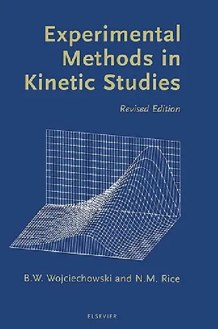 Buy Experimental Methods in Kinetic Studies (English, Bohdan Wojciechowski | Norman Rice) — BookShops.in