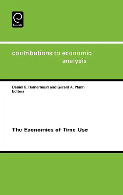 Buy The Economics of Time Use (English, Daniel S. Hamermesh | Gerard a. Pfann) — BookShops.in
