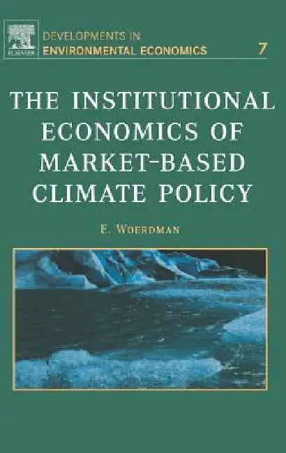 Buy The Institutional Economics of Market-Based Climate Policy (English, E. Woerdman) — BookShops.in