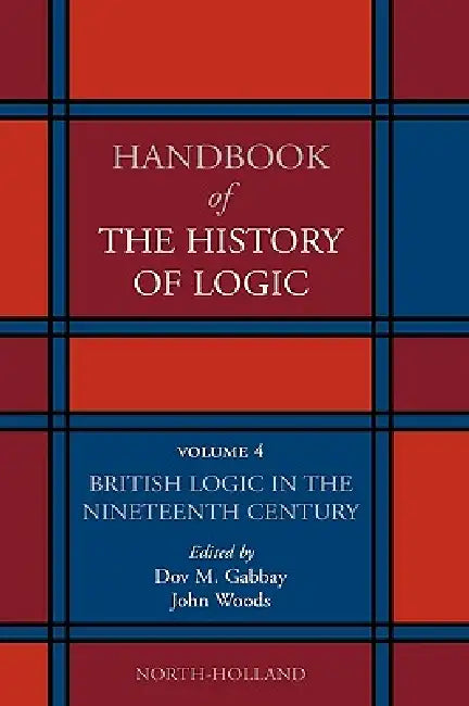 Buy British Logic in the Nineteenth Century (English, Dov M. Gabbay | John Woods) — BookShops.in