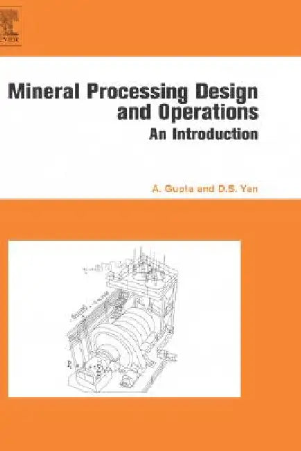 Buy Mineral Processing Design and Operation (English, Ashok Gupta | Denis S. Yan) — BookShops.in