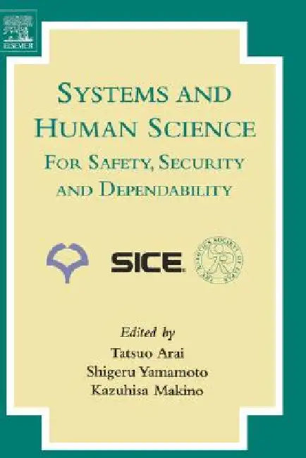 Buy Systems and Human Science - For Safety, Security and Dependability (English, Shigeru Yamamoto | Kazuhisa Makino | Tatsuo Arai) — BookShops.in