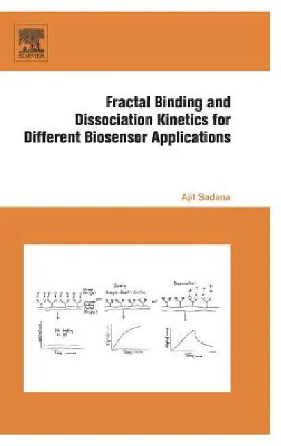 Buy Fractal Binding and Dissociation Kinetics for Different Biosensor Applications (English, Ajit Sadana) — BookShops.in