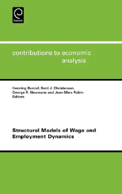 Buy Structural Models of Wage and Employment Dynamics (English, Henning Bunzel | Bent Christensen | George R. Neumann) — BookShops.in