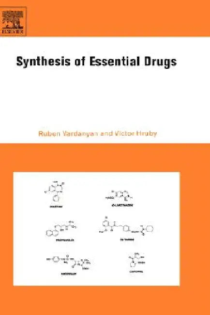 Buy Synthesis of Essential Drugs (English, Ruben Vardanyan | Victor Hruby) — BookShops.in