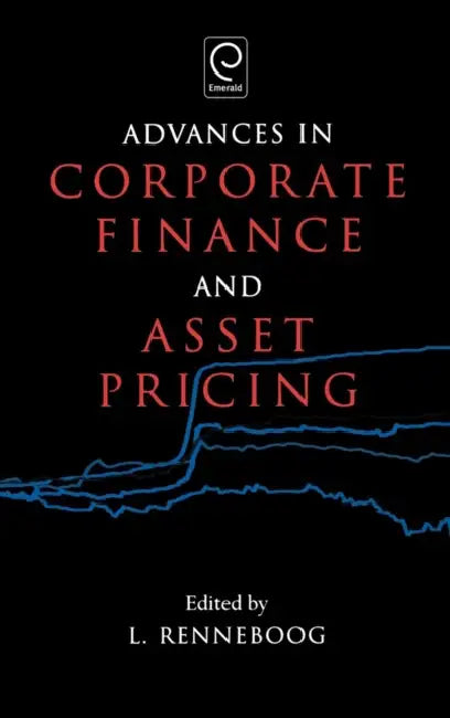 Buy Advances in Corporate Finance and Asset Pricing by Luc Renneboog | Elsevier Science Ltd | English | Paperback | 1st Edition β BookShops.in