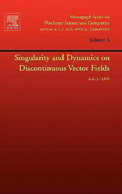 Buy Singularity and Dynamics on Discontinuous Vector Fields (English, Albert C. J. Luo) — BookShops.in