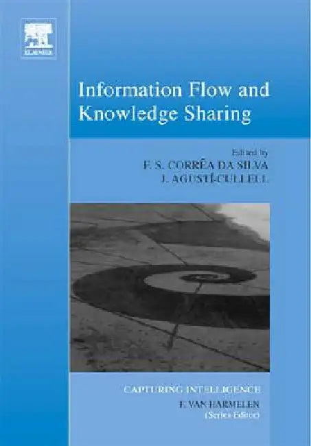 Buy Information Flow and Knowledge Sharing (English, Flavio Soares Correa Da Silva | Jaume Agusti-Cullell | Mary E. James) — BookShops.in