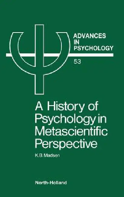 Buy A History of Psychology in Metascientific Perspective (English, K. B. Madsen) — BookShops.in
