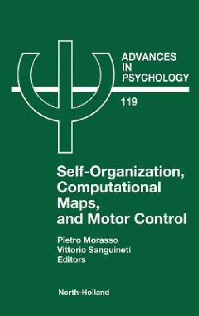 Buy Self-Organization, Computational Maps, and Motor Control (English, P. G. Morasso | V. Sanguineti) — BookShops.in