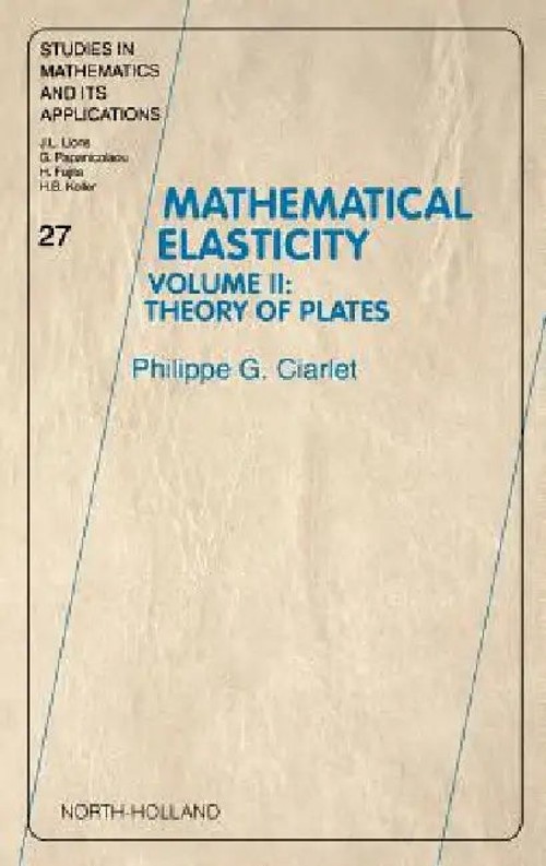 Theory of Plates: Mathematical Plate Theory by Philippe G. Ciarlet view 2