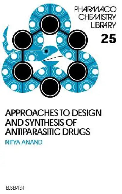Buy Approaches to Design and Synthesis of Antiparasitic Drugs (English, N. Anand | S. Sharma+) — BookShops.in