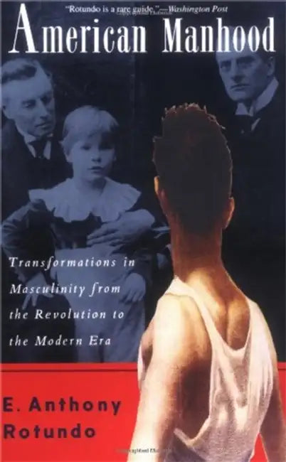 Buy American Manhood (English, E. Anthony Rotundo) — BookShops.in