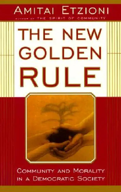 Buy The New Golden Rule (English, Amitai Etzioni) — BookShops.in