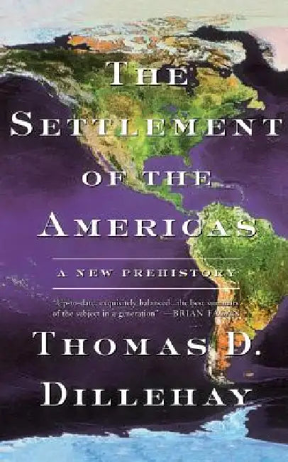 Buy The Settlement of the Americas (English, Thomas D. Dillehay) — BookShops.in