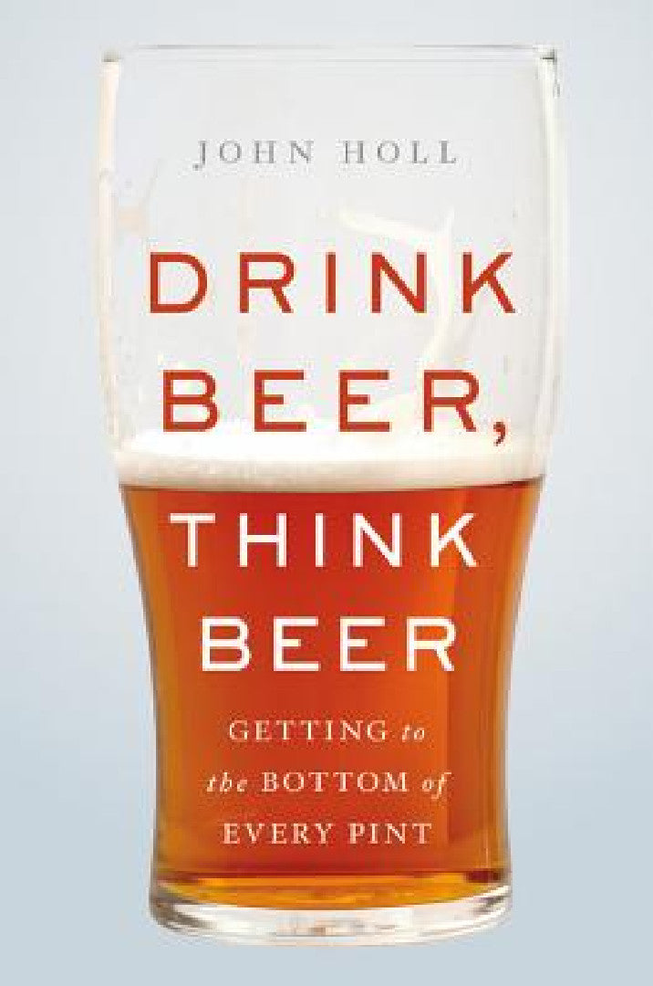 Buy Drink Beer, Think Beer (English, John Holl) — BookShops.in