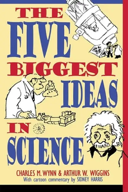 Buy The Five Biggest Ideas in Science (English, Charles M. Wynn) — BookShops.in