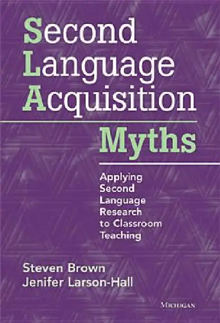 Buy Second Language Acquisition Myths (English, Steven Brown) — BookShops.in