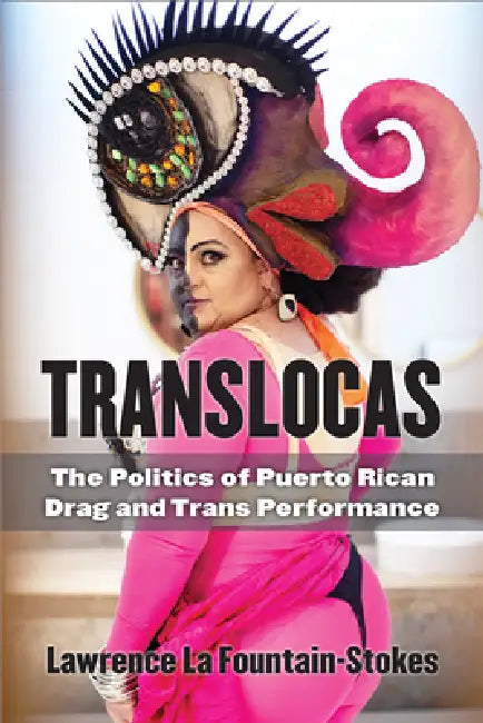 Buy Translocas | by Lawrence La Fountain-Stokes | University of Michigan Press | by Lawrence La Fountain-Stokes | University of Michigan Press | by Lawrence La Fountain-Stokes | University of Michigan Press | by Lawrence La Fountain-Stokes | University of Michigan Press | by Lawrence La Fountain-Stokes | University of Michigan Press | by Lawrence La Fountain-Stokes | University of Michigan Press | by Lawrence La Fountain-Stokes | University of Michigan Press | by Lawrence La Fountain-Stokes | Univer — BookShops.in