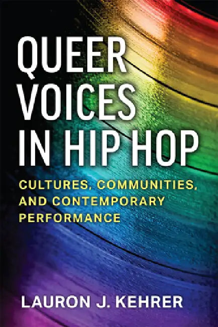 Buy Queer Voices in Hip Hop (English, Lauron J. Kehrer) — BookShops.in