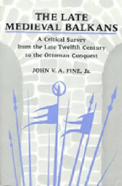 Buy The Late Medieval Balkans (English, John V. a. Fine) — BookShops.in