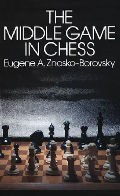 Buy The Middle Game in Chess (English, Eugene Znosko-Borovsky) — BookShops.in