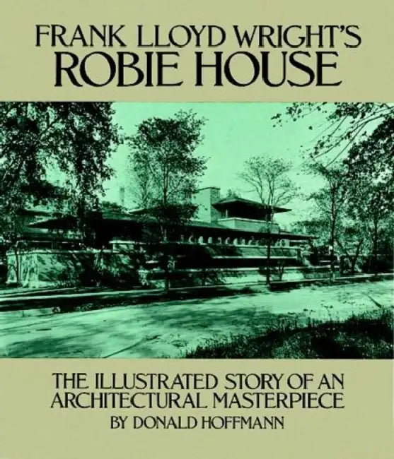 Buy Frank Lloyd Wright's Robie House (English, Donald Hoffmann) — BookShops.in
