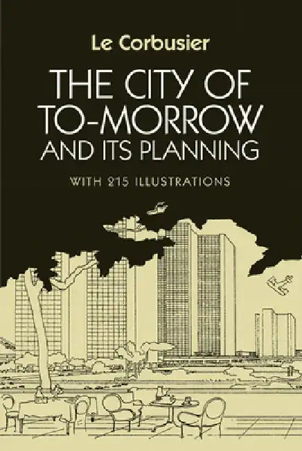 Buy The City of Tomorrow and Its Planning (English, Le Corbusier) — BookShops.in