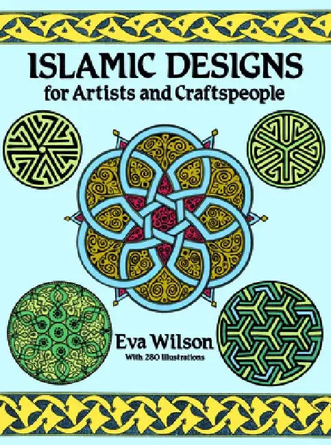 Buy Islamic Designs for Artists and Craftspeople (English, Eva Wilson) — BookShops.in