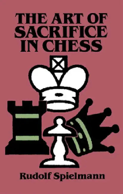 Buy The Art of Sacrifice in Chess (English, Rudolf Spielmann) — BookShops.in
