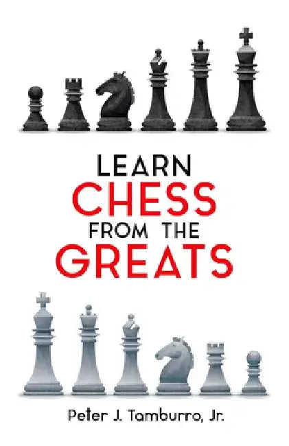 Buy Learn Chess from the Greats (English, Peter J. Tamburro) — BookShops.in