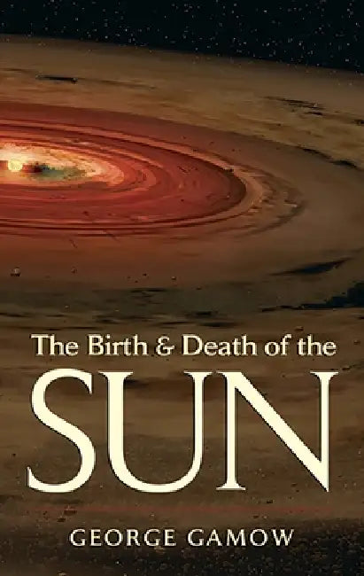 Buy The Birth & Death of the Sun (English, George Gamow) — BookShops.in