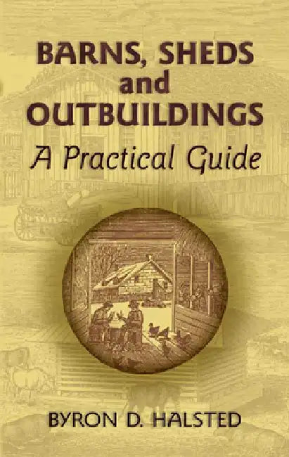 Buy Barns, Sheds and Outbuildings (English, Byron D. Halsted) — BookShops.in