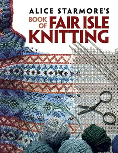 Buy Alice Starmore's Book of Fair Isle Knitting (English, Alice Starmore) — BookShops.in