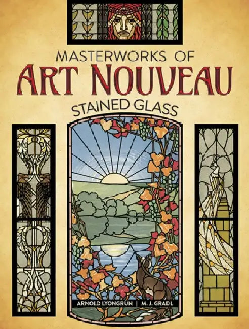 Buy Masterworks of Art Nouveau Stained Glass (English, Arnold Lyongrun | M. J. Gradl) — BookShops.in
