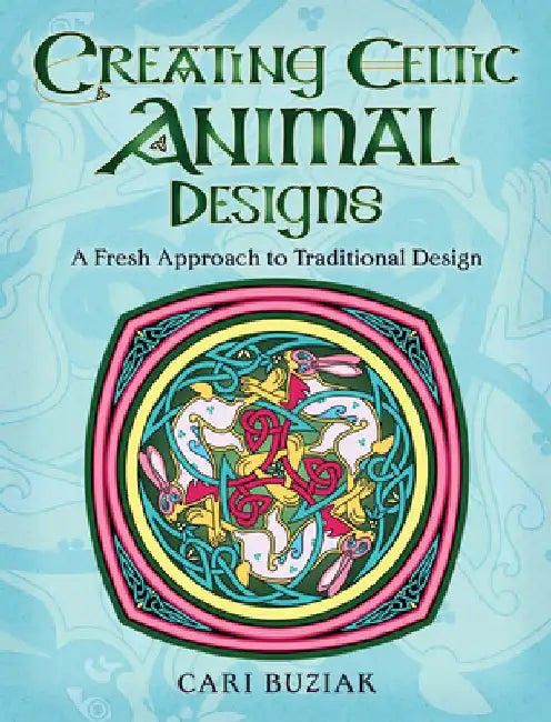 Buy Creating Celtic Animal Designs (English, Cari Buziak) — BookShops.in