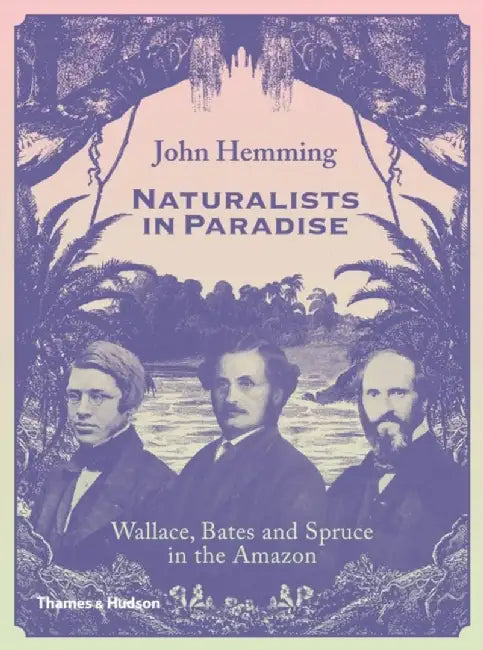 Buy Naturalists in Paradise (English, John Hemming) — BookShops.in