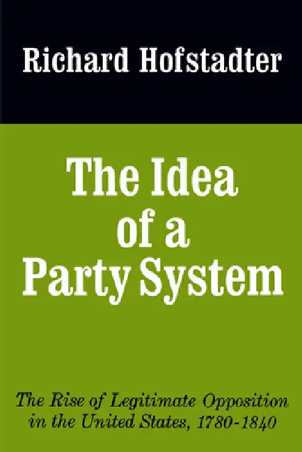 Buy The Idea of a Party System (English, Richard Hofstadter) — BookShops.in