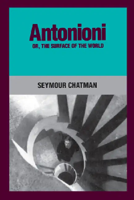 Buy Antonioni, Or, the Surface of the World (English, Seymour Chatman) — BookShops.in