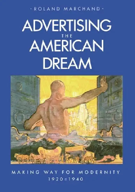 Buy Advertising the American Dream (English, Roland Marchand) — BookShops.in