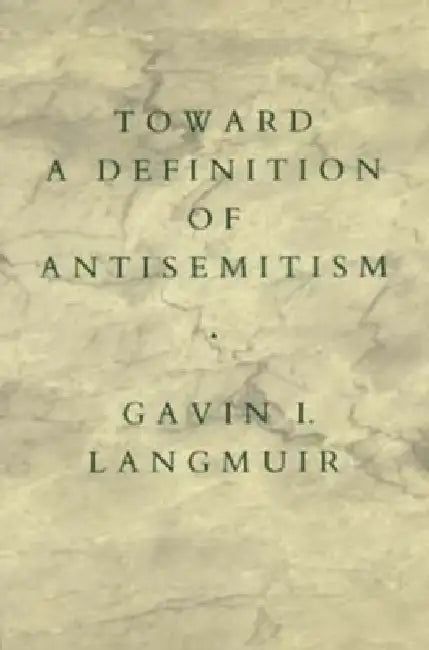 Buy Toward a Definition of Antisemitism (English, Gavin I. Langmuir) — BookShops.in